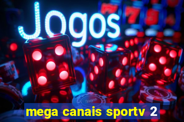 mega canais sportv 2